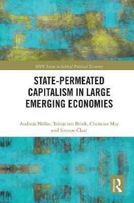 State-permeated Capitalism in Large Emerging Economies - Andreas Nölke,Tobias ten Brink,Christian May - cover