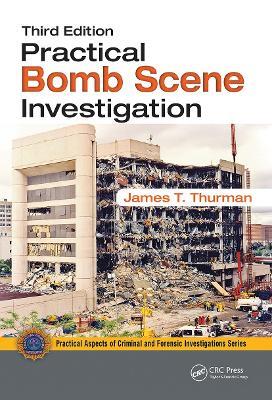 Practical Bomb Scene Investigation - James T. Thurman - cover
