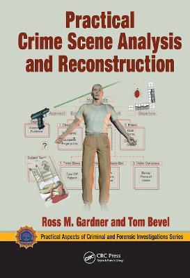 Practical Crime Scene Analysis and Reconstruction - Ross M. Gardner,Tom Bevel - cover