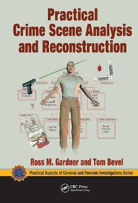 Practical Crime Scene Analysis and Reconstruction - Ross M. Gardner,Tom Bevel - cover