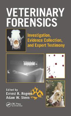 Veterinary Forensics: Investigation, Evidence Collection, and Expert Testimony - cover