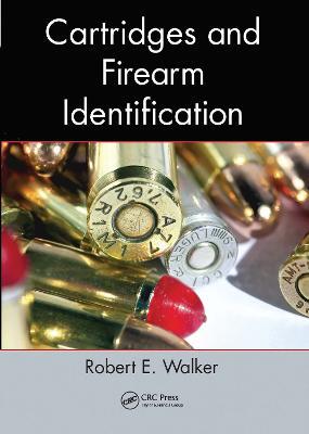 Cartridges and Firearm Identification - Robert E. Walker - cover