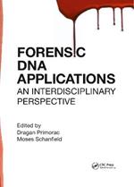 Forensic DNA Applications: An Interdisciplinary Perspective