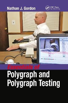 Essentials of Polygraph and Polygraph Testing - Nathan J. Gordon - cover