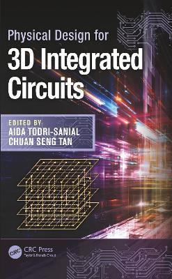 Physical Design for 3D Integrated Circuits - cover