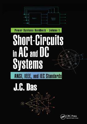 Short-Circuits in AC and DC Systems: ANSI, IEEE, and IEC Standards - J. C. Das - cover