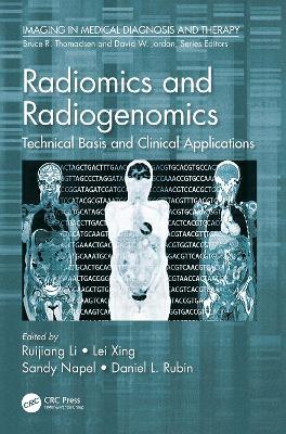Radiomics and Radiogenomics: Technical Basis and Clinical Applications - cover