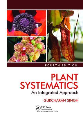 Plant Systematics: An Integrated Approach, Fourth Edition - Gurcharan Singh - cover