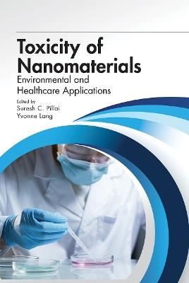 Toxicity of Nanomaterials: Environmental and Healthcare Applications - cover