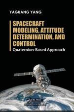 Spacecraft Modeling, Attitude Determination, and Control: Quaternion-Based Approach