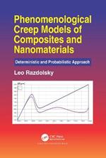 Phenomenological Creep Models of Composites and Nanomaterials: Deterministic and Probabilistic Approach