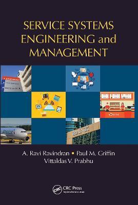 Service Systems Engineering and Management - A. Ravi Ravindran,Paul M. Griffin,Vittaldas V. Prabhu - cover