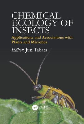 Chemical Ecology of Insects: Applications and Associations with Plants and Microbes - cover