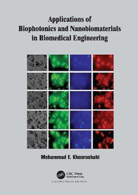 Applications of Biophotonics and Nanobiomaterials in Biomedical Engineering - Mohammad E. Khosroshahi - cover