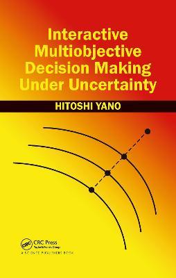 Interactive Multiobjective Decision Making Under Uncertainty - Hitoshi Yano - cover