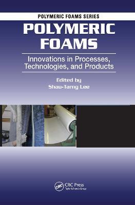 Polymeric Foams: Innovations in Processes, Technologies, and Products - cover