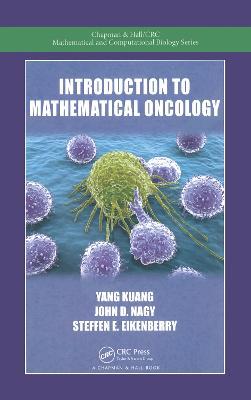 Introduction to Mathematical Oncology - Yang Kuang,John D. Nagy,Steffen E. Eikenberry - cover