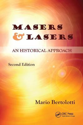 Masers and Lasers: An Historical Approach - Mario Bertolotti - cover