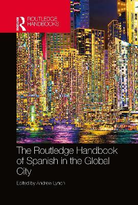 The Routledge Handbook of Spanish in the Global City - cover