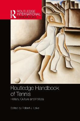 Routledge Handbook of Tennis: History, Culture and Politics - cover