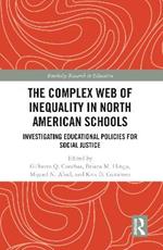 The Complex Web of Inequality in North American Schools: Investigating Educational Policies for Social Justice