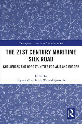The 21st Century Maritime Silk Road: Challenges and Opportunities for Asia and Europe - cover