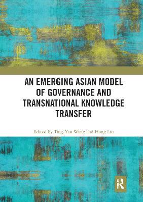 An Emerging Asian Model of Governance and Transnational Knowledge Transfer - cover