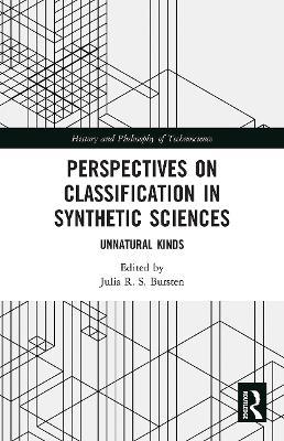 Perspectives on Classification in Synthetic Sciences: Unnatural Kinds - cover