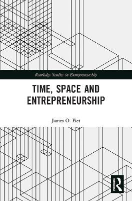 Time, Space and Entrepreneurship - James Fiet - cover