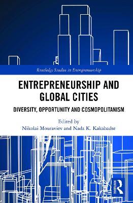 Entrepreneurship and Global Cities: Diversity, Opportunity and Cosmopolitanism - cover