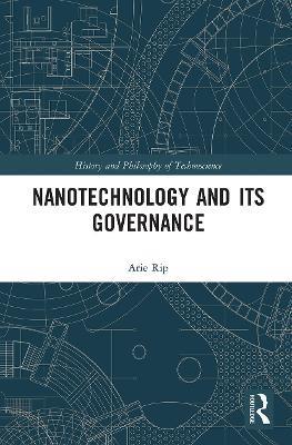 Nanotechnology and Its Governance - Arie Rip - cover