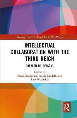 Intellectual Collaboration with the Third Reich: Treason or Reason? - cover