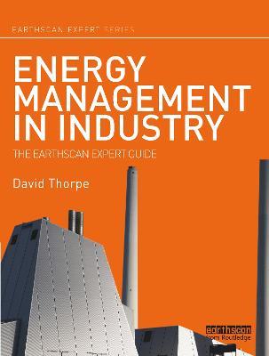 Energy Management in Industry: The Earthscan Expert Guide - David Thorpe - cover