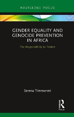 Gender Equality and Genocide Prevention in Africa: The Responsibility to Protect - Serena Timmoneri - cover