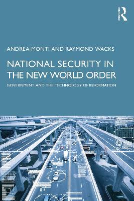 National Security in the New World Order: Government and the Technology of Information - Andrea Monti,Raymond Wacks - cover