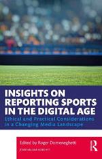 Insights on Reporting Sports in the Digital Age: Ethical and Practical Considerations in a Changing Media Landscape