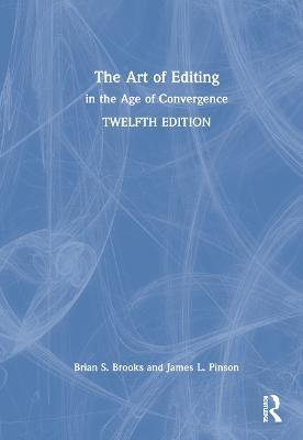 The Art of Editing: in the Age of Convergence - Brian S. Brooks,James L. Pinson - cover
