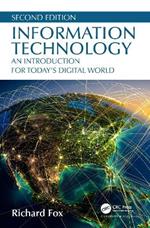 Information Technology: An Introduction for Today’s Digital World