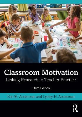 Classroom Motivation: Linking Research to Teacher Practice - Eric M. Anderman,Lynley H. Anderman - cover