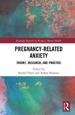 Pregnancy-Related Anxiety: Theory, Research, and Practice - cover
