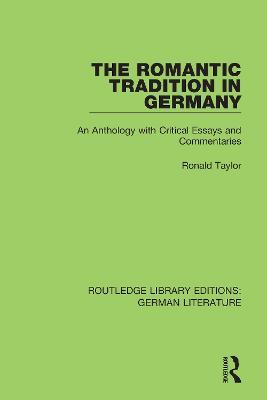 The Romantic Tradition in Germany: An Anthology with Critical Essays and Commentaries - Ronald Taylor - cover