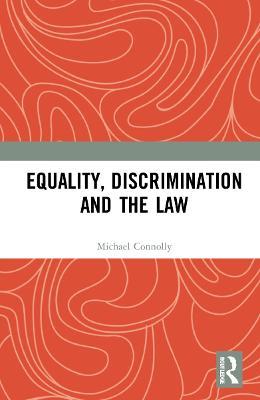 Equality, Discrimination and the Law - Michael Connolly - cover