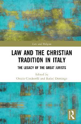 Law and the Christian Tradition in Italy: The Legacy of the Great Jurists - cover