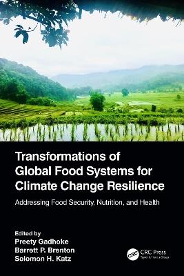 Transformations of Global Food Systems for Climate Change Resilience: Addressing Food Security, Nutrition, and Health - cover