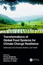 Transformations of Global Food Systems for Climate Change Resilience: Addressing Food Security, Nutrition, and Health