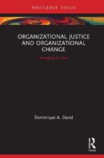 Organizational Justice and Organizational Change: Managing by Love