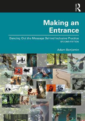 Making an Entrance: Dancing Out the Message Behind Inclusive Practice - Adam Benjamin - cover