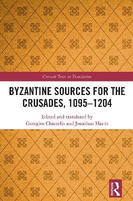 Byzantine Sources for the Crusades, 1095-1204 - cover