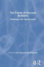 The Future of Doctoral Research: Challenges and Opportunities