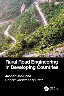 Rural Road Engineering in Developing Countries - Jasper Cook,Robert Christopher Petts - cover